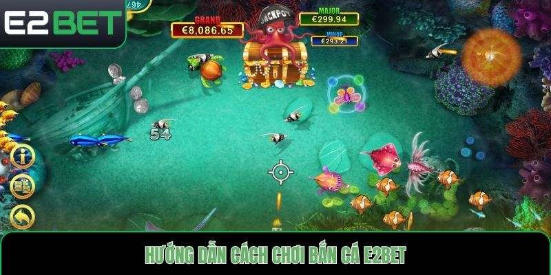 Hướng dẫn cách tham gia nổ hũ E2bet
