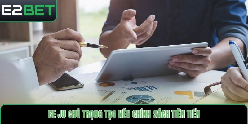 Be Ju chú trọng tạo nên chính sách bảo mật tiên tiến