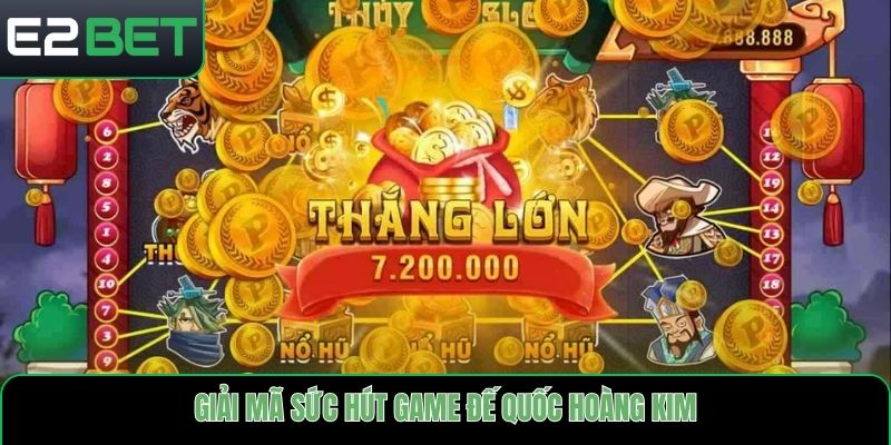 Giải mã sức hút game đế quốc hoàng kim
