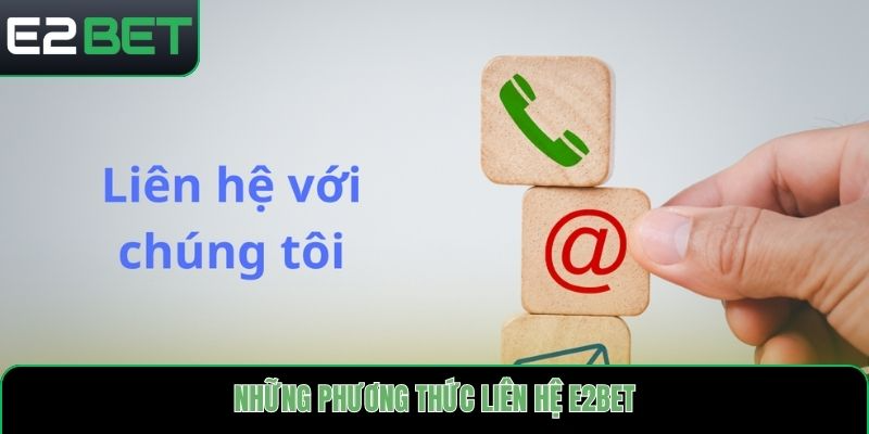 Những phương thức liên hệ E2bet